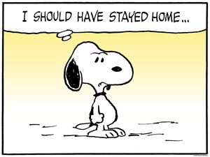 Charles M. Schulz "I Should Have Stayed Home..."